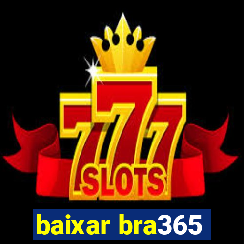 baixar bra365